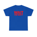 Wait I'm Sexy Graphic Tee —  Statement T-Shirt